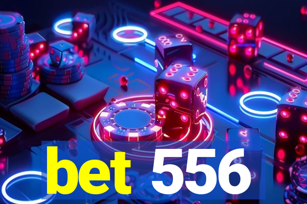 bet 556